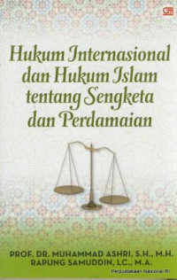 Image of Hukum Internasional dan Hukum Islam tentang sengketa dan perdamaian
