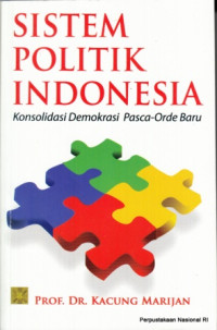 Image of Sistem politik Indonesia : konsolidasi demokrasi pasca orde baru