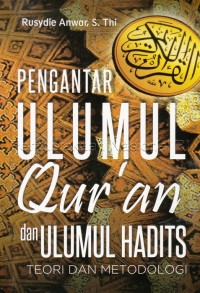 Image of Pengantar ulumul qur\'an dan ulumul hadits : teori dan metodologi