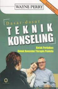 Image of Dasar-dasar Teknik Konseling : Kotak Perkakas untuk Konselor/Terapis Pemula