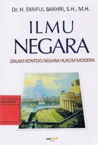 Image of Ilmu Negara : Dalam Konteks Negara Hukum Modern