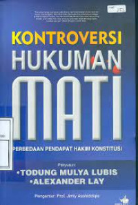 Image of Kontroversi hukuman mati : perbedaan pendapat hakim konstitusi