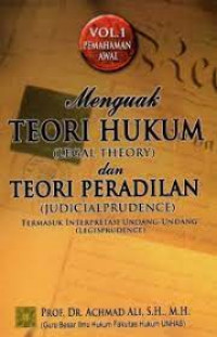 Image of Menguak Teori Hukum Dan Teori Peradilan : Termasuk Interpretasi Undang-undang