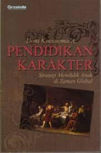 Image of Pendidikan Karakter : Strategi Mendidik Anak di Zaman Global