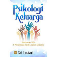 Image of Psikologi Keluarga : Penenaman Nilai & Penanganan Konflik Keluarga