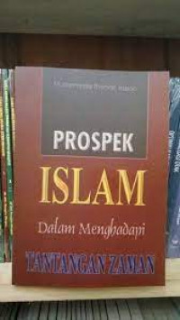 Image of Prospek Islam dalam Menghadapi Tantangan Zaman